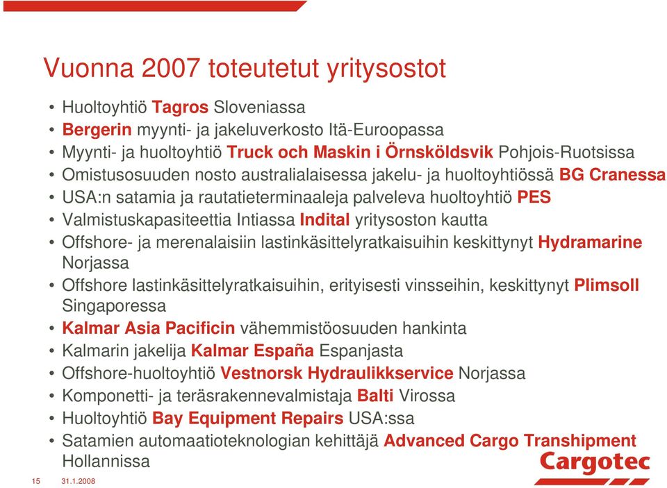 yritysoston kautta Offshore- ja merenalaisiin lastinkäsittelyratkaisuihin keskittynyt Hydramarine Norjassa Offshore lastinkäsittelyratkaisuihin, erityisesti vinsseihin, keskittynyt Plimsoll