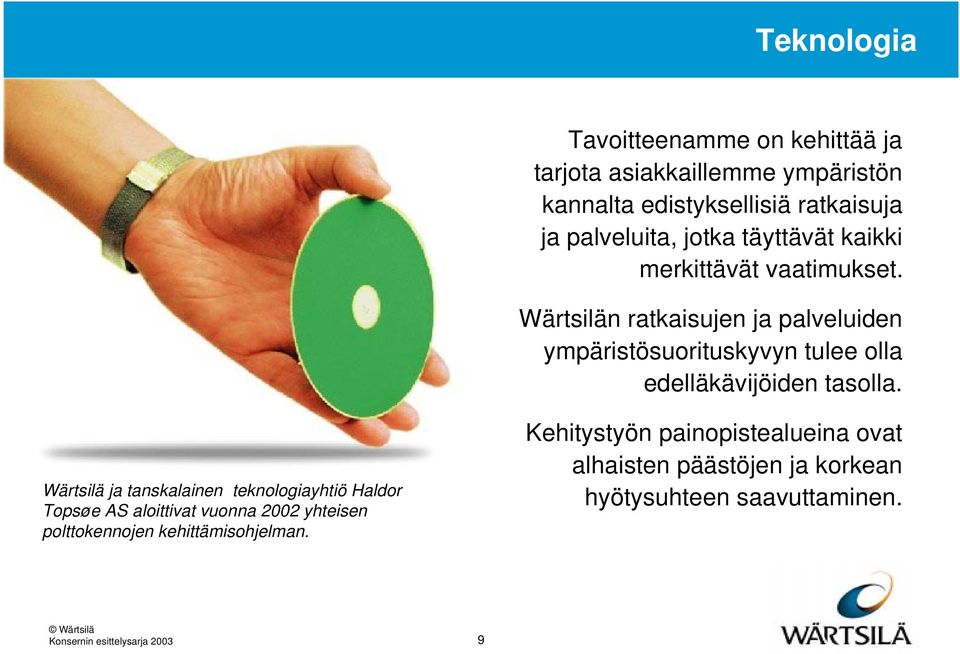 Wärtsilän ratkaisujen ja palveluiden ympäristösuorituskyvyn tulee olla edelläkävijöiden tasolla.