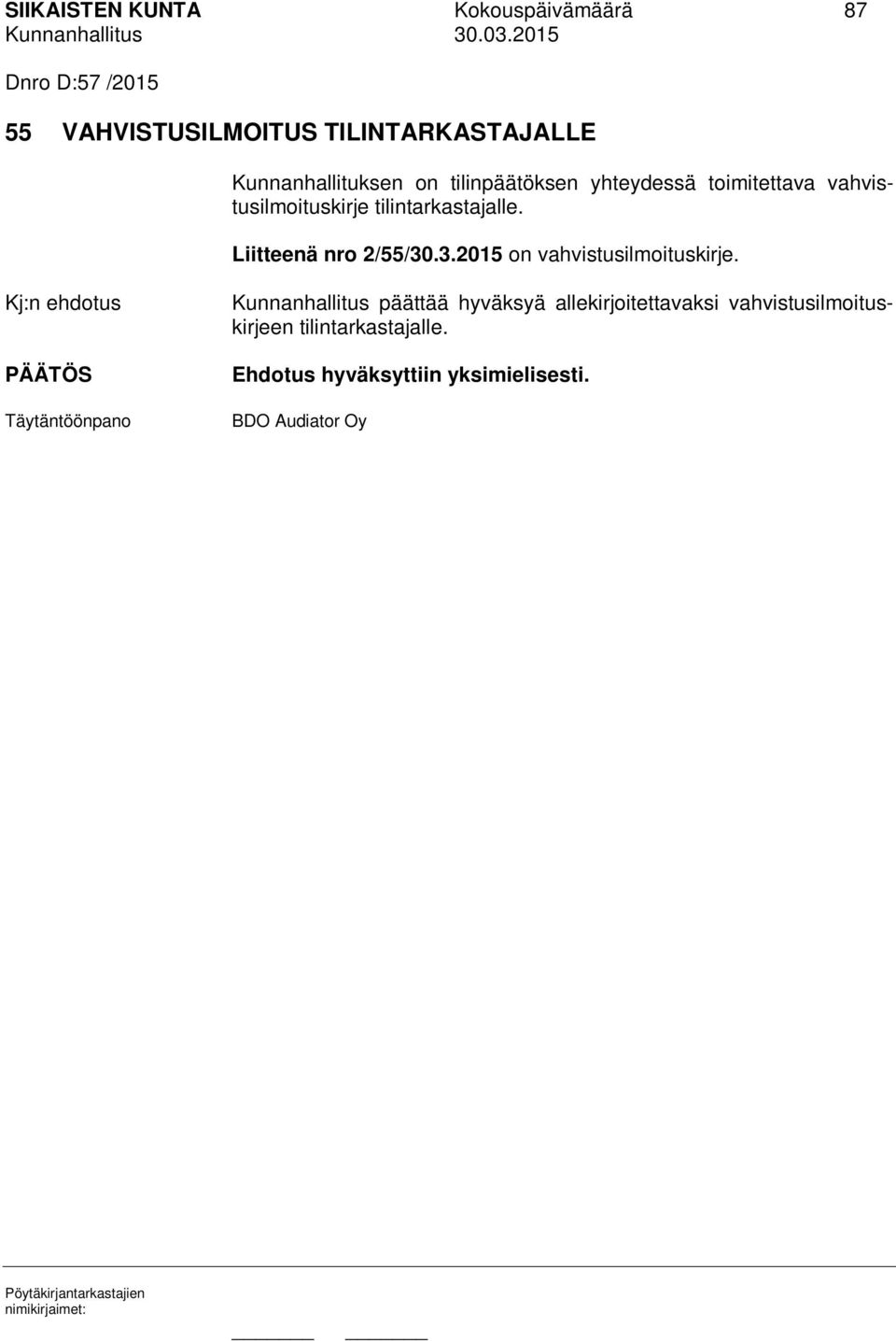 tilintarkastajalle. Liitteenä nro 2/55/30.3.2015 on vahvistusilmoituskirje.