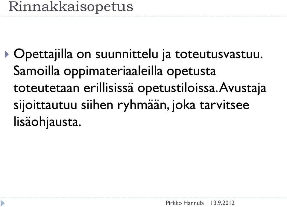 Samoilla oppimateriaaleilla opetusta toteutetaan