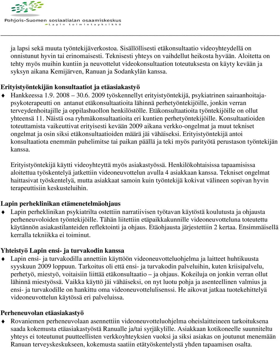 Erityistyöntekijän konsultaatiot ja etäasiakastyö Hankkeessa 1.9. 2008 30.6.