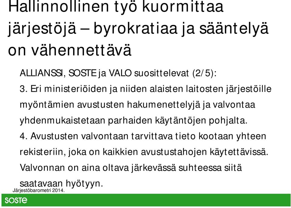 Eri ministeriöiden ja niiden alaisten laitosten järjestöille myöntämien avustusten hakumenettelyjä ja valvontaa