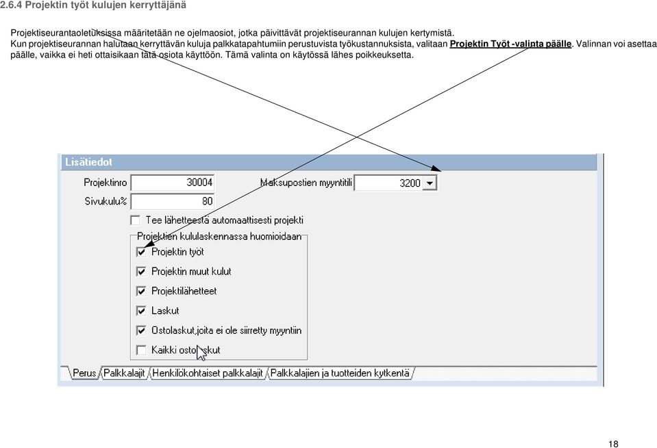 Kun projektiseurannan halutaan kerryttävän kuluja palkkatapahtumiin perustuvista työkustannuksista,