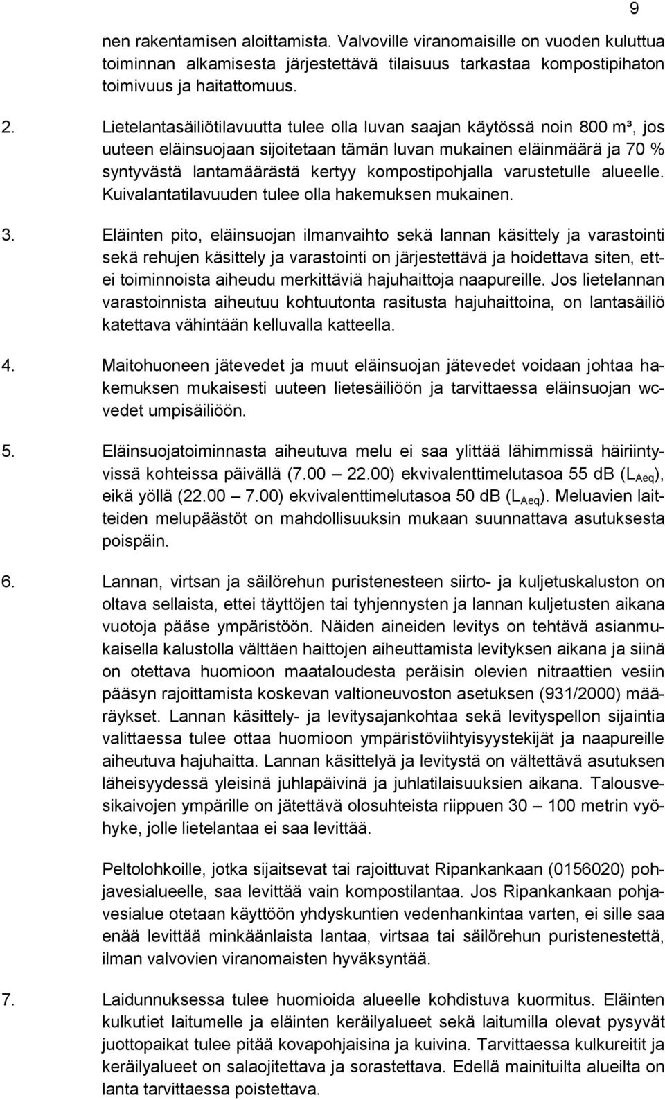 varustetulle alueelle. Kuivalantatilavuuden tulee olla hakemuksen mukainen. 3.