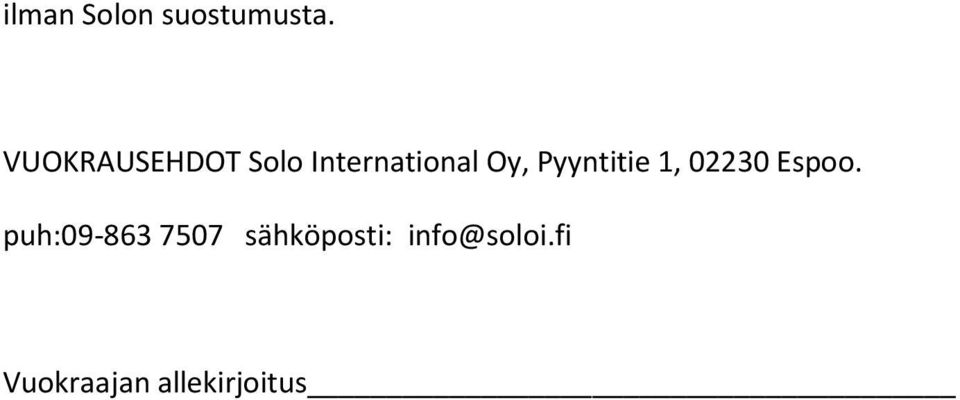 Pyyntitie 1, 02230 Espoo.