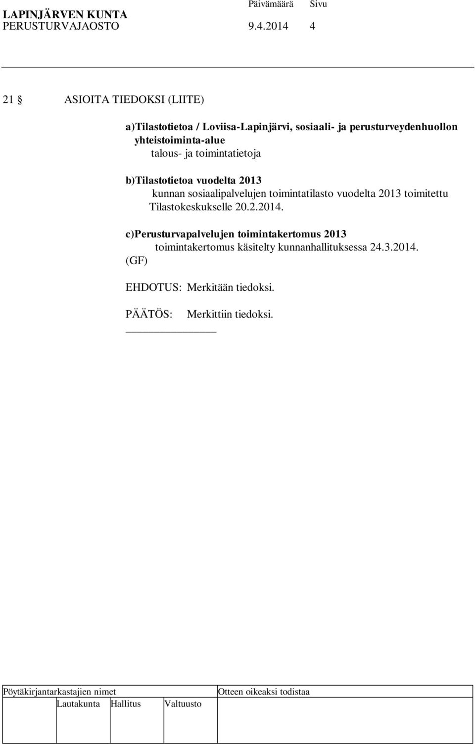 yhteistoiminta-alue talous- ja toimintatietoja b)tilastotietoa vuodelta 2013 kunnan sosiaalipalvelujen