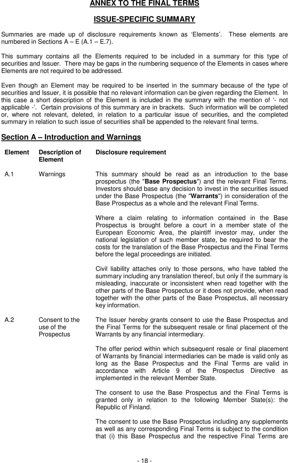 There may be gaps in the numbering sequence of the Elements in cases where Elements are not required to be addressed.