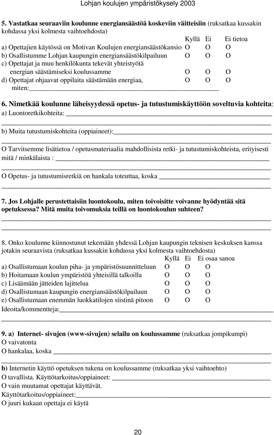 ohjaavat oppilaita säästämään energiaa, Ο Ο Ο miten: 6.
