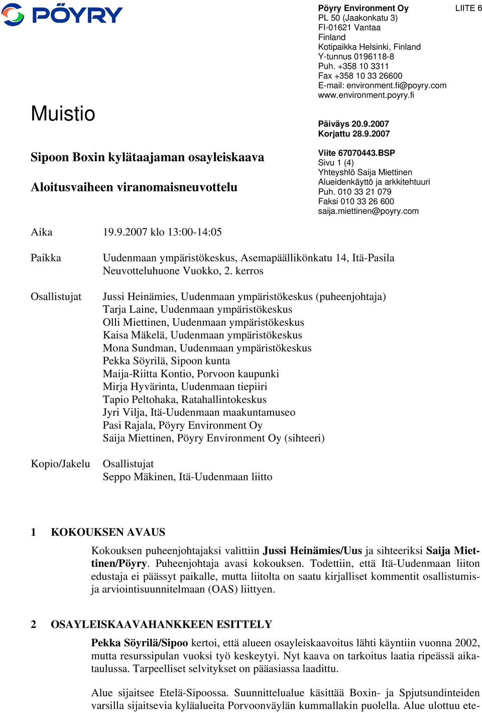 BSP Sivu 1 (4) Yhteyshlö Saija Miettinen Alueidenkäyttö ja arkkitehtuuri Puh. 010 33 21 079 