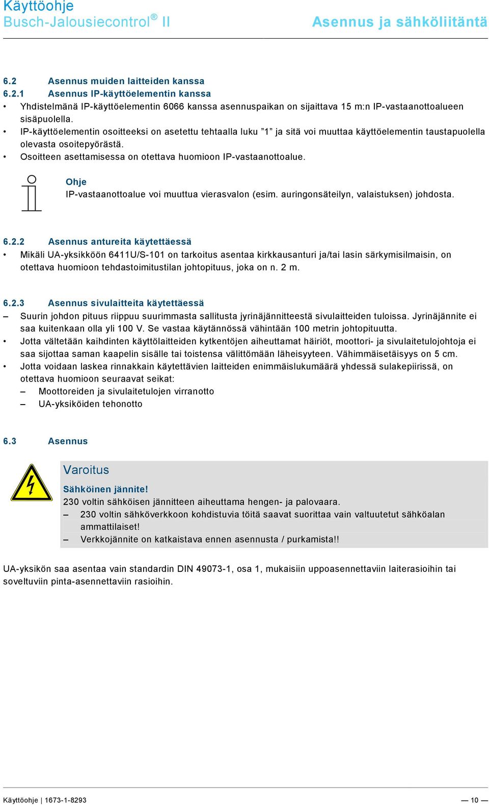 docx @ 240103 @ 33333333333333333333333333333333333333323311122333333332222222233422432443333 @ 1 Pos : 40 / #Neustr uktur#/online-dokumentation (+KNX)/Sicherheitshinweise und Hinweise (--> Für alle