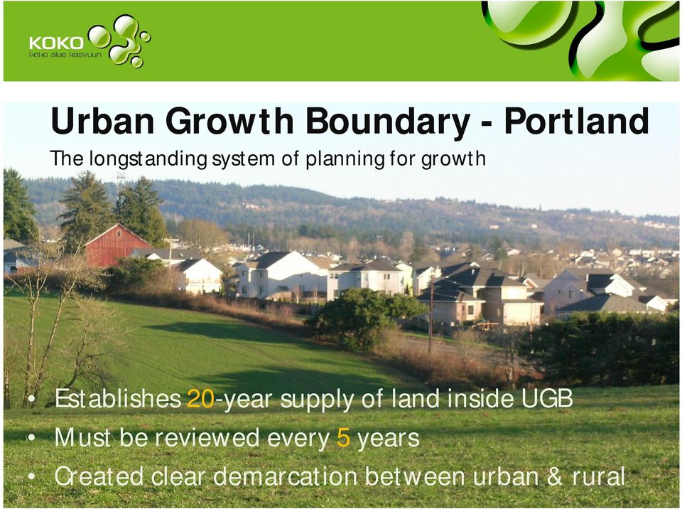 supply of land inside UGB Must be reviewed every 5