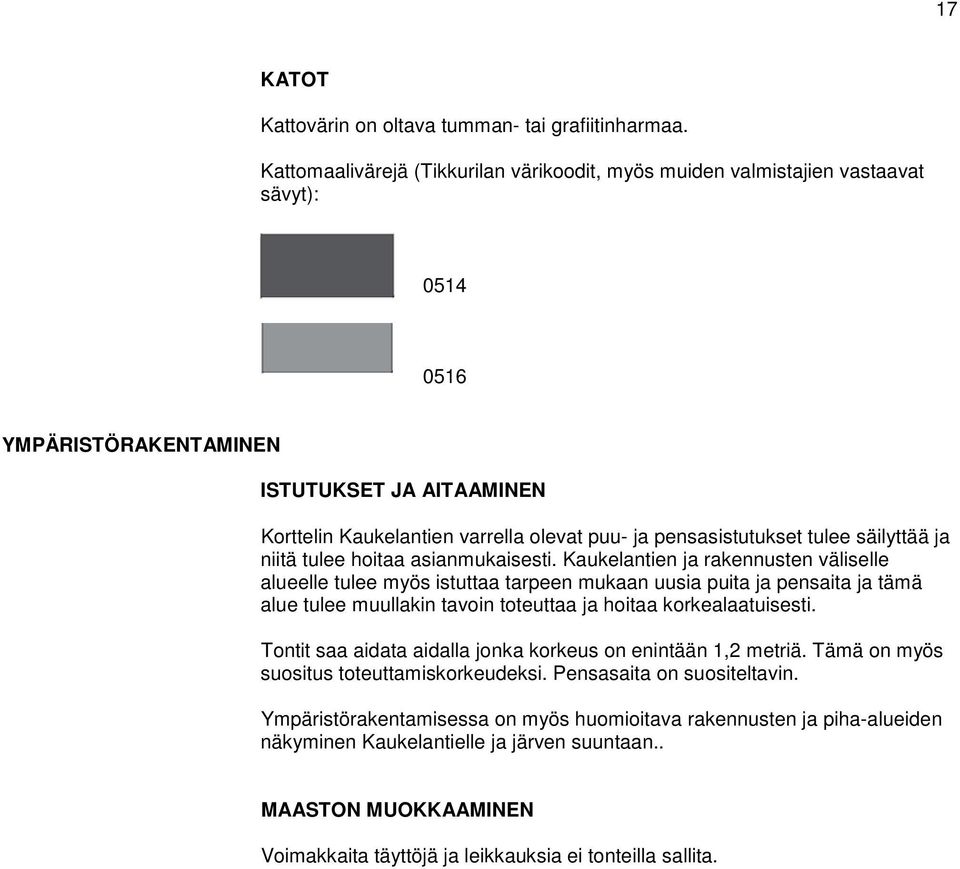 pensasistutukset tulee säilyttää ja niitä tulee hoitaa asianmukaisesti.