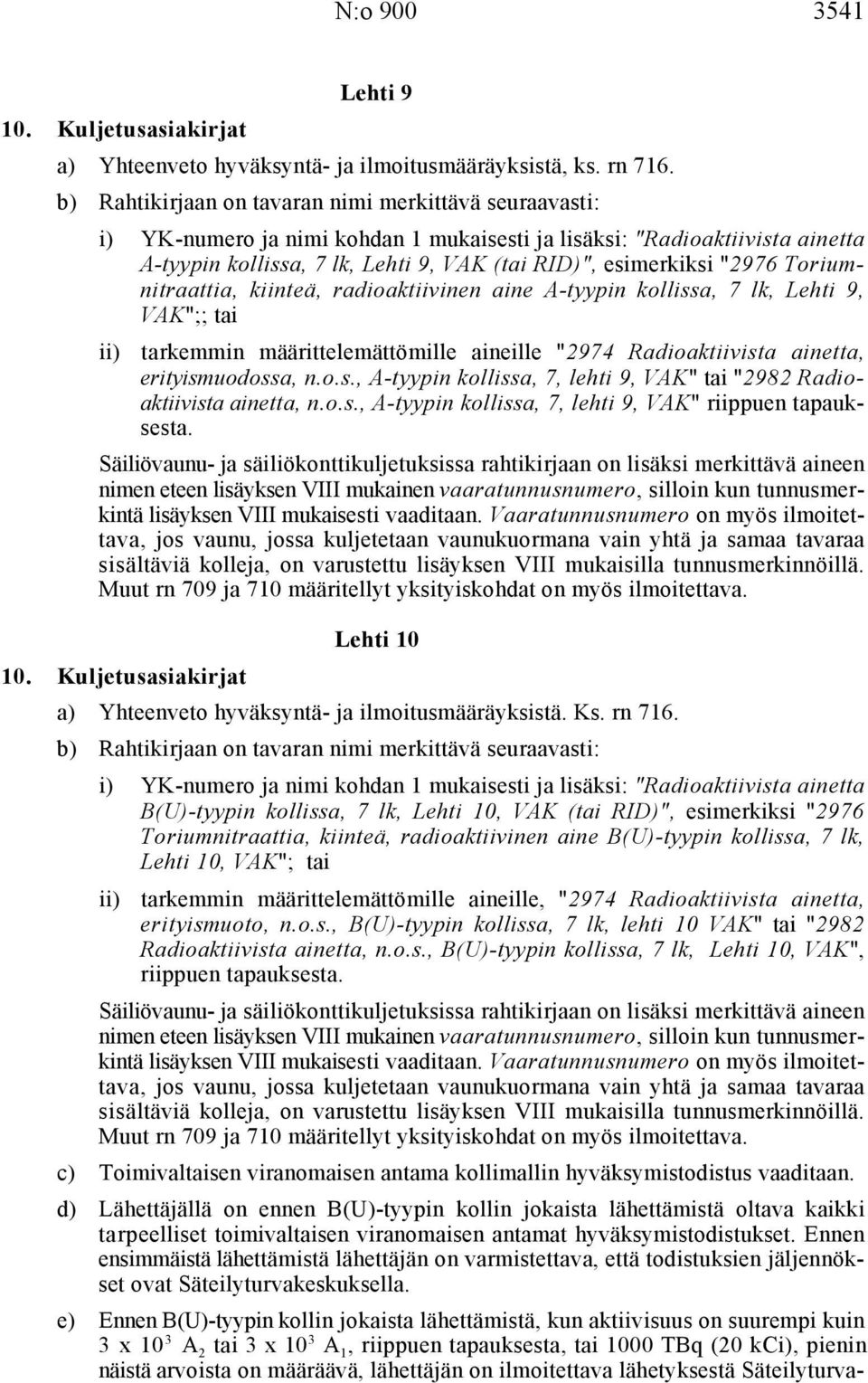 o.s., A-tyypin kollissa, 7, lehti 9, VAK" riippuen tapauksesta.