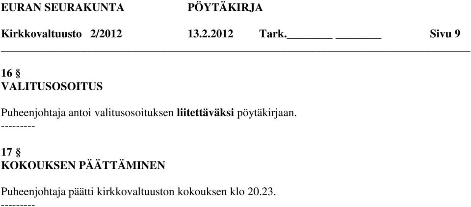 valitusosoituksen liitettäväksi pöytäkirjaan.