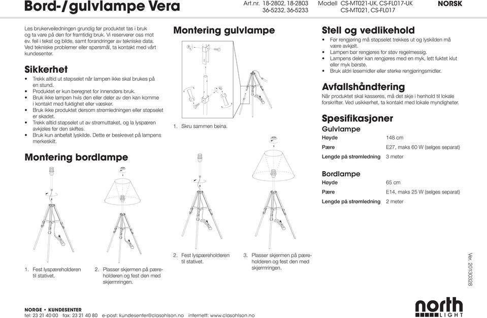 bruk. Vi reserverer oss mot ev. feil i tekst og bilde, samt forandringer av tekniske data. Ved tekniske problemer eller spørsmål, ta kontakt med vårt kundesenter.