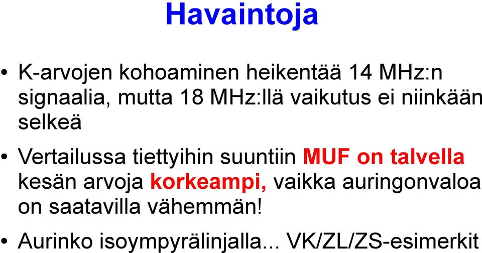 suuntiin MUF on talvella kesän arvoja korkeampi, vaikka