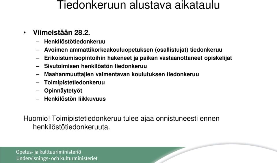 Erikoistumisopintoihin hakeneet ja paikan vastaanottaneet opiskelijat Sivutoimisen henkilöstön tiedonkeruu