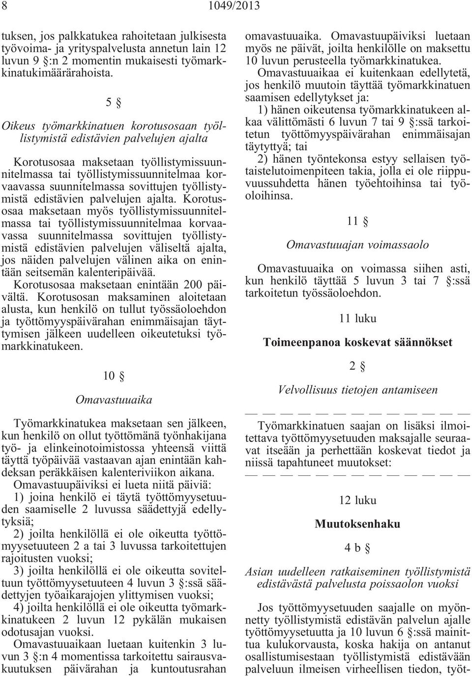 työllistymistä edistävien palvelujen ajalta.