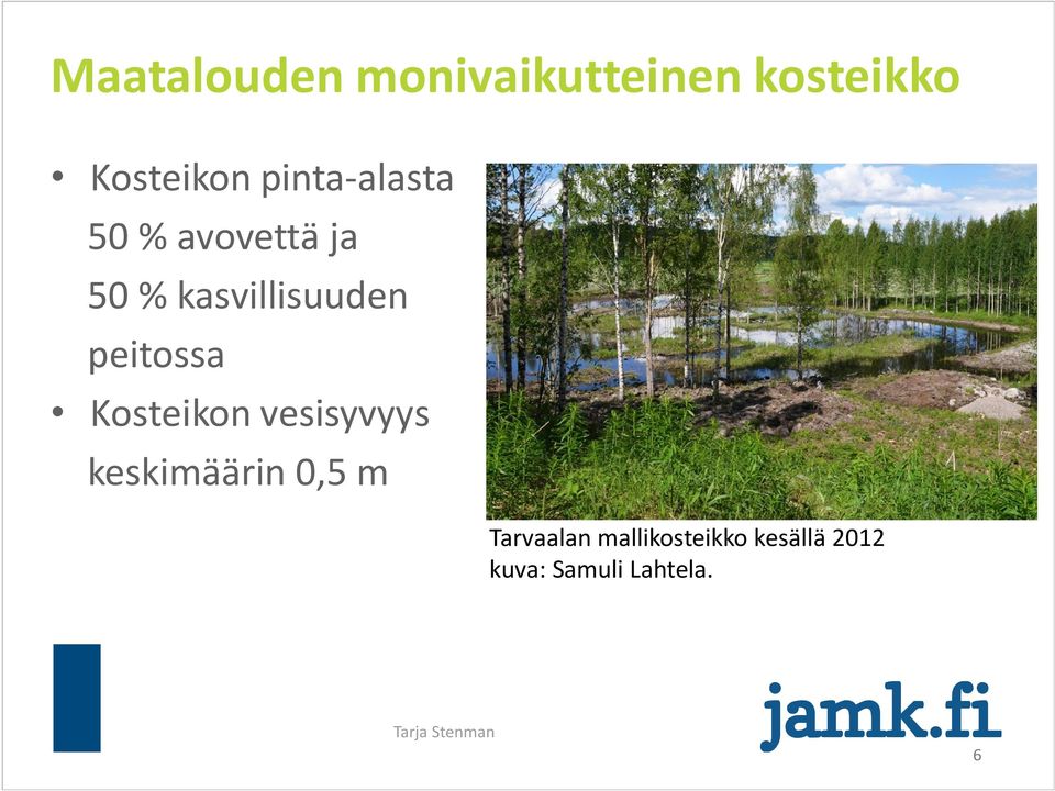 vesisyvyys keskimäärin 0,5 m Tarvaalan