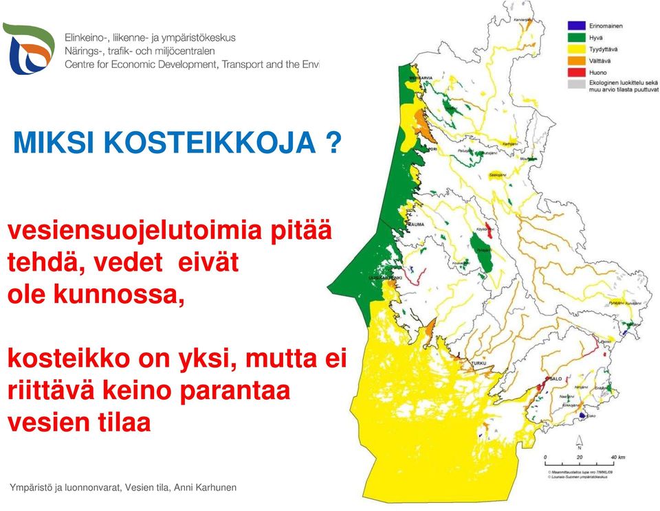 kunnossa, kosteikko on yksi, mutta ei riittävä