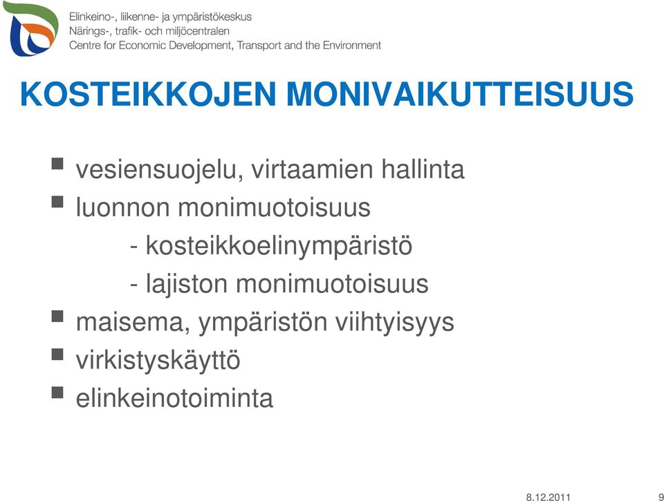 kosteikkoelinympäristö - lajiston monimuotoisuus