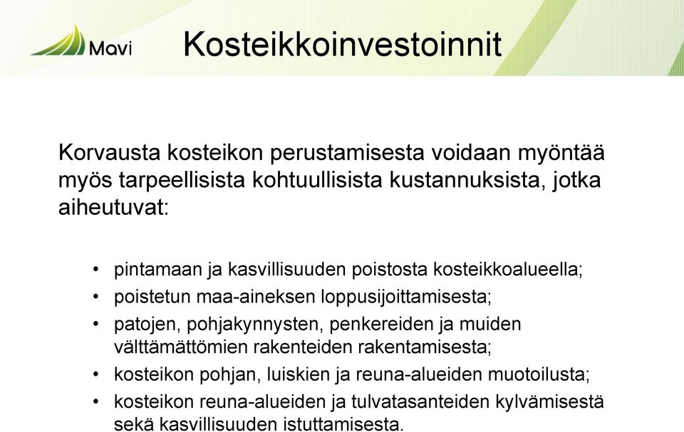 loppusijoittamisesta; patojen, pohjakynnysten, penkereiden ja muiden välttämättömien rakenteiden rakentamisesta;