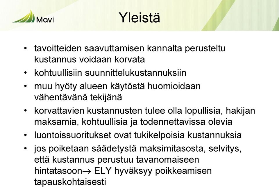 maksamia, kohtuullisia ja todennettavissa olevia luontoissuoritukset ovat tukikelpoisia kustannuksia jos poiketaan