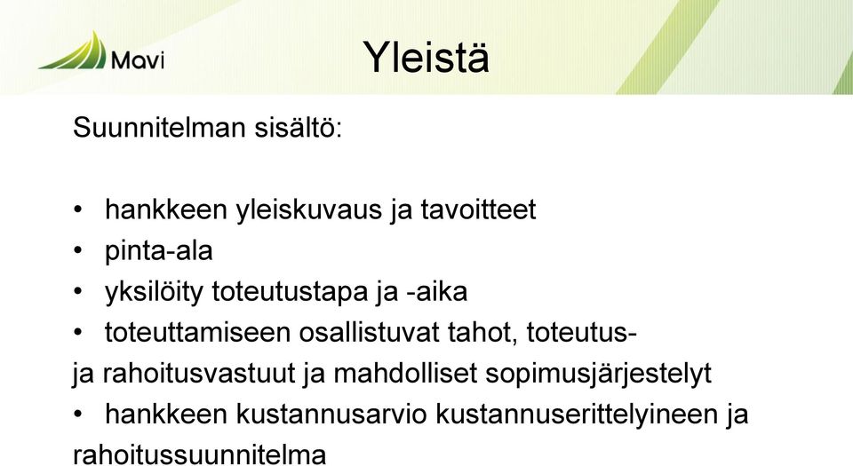 osallistuvat tahot, toteutusja rahoitusvastuut ja mahdolliset