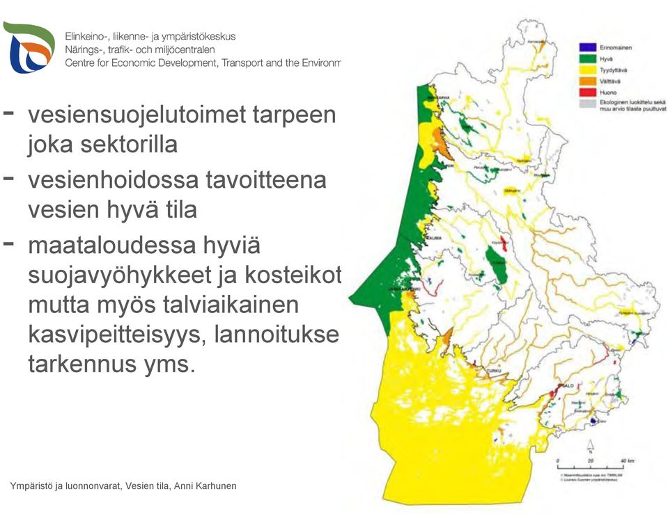 kosteikot, mutta myös talviaikainen kasvipeitteisyys, lannoituksen