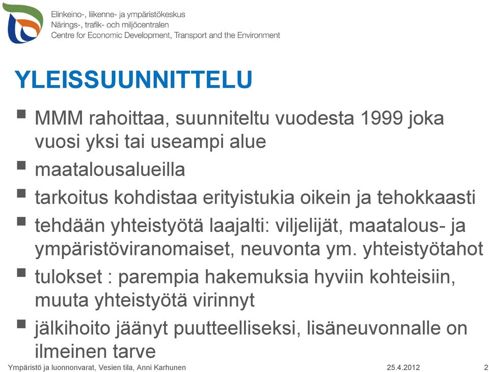 ympäristöviranomaiset, neuvonta ym.