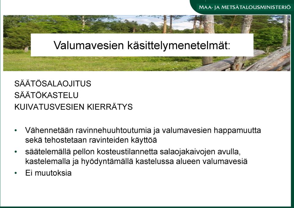 tehostetaan ravinteiden käyttöä säätelemällä pellon kosteustilannetta