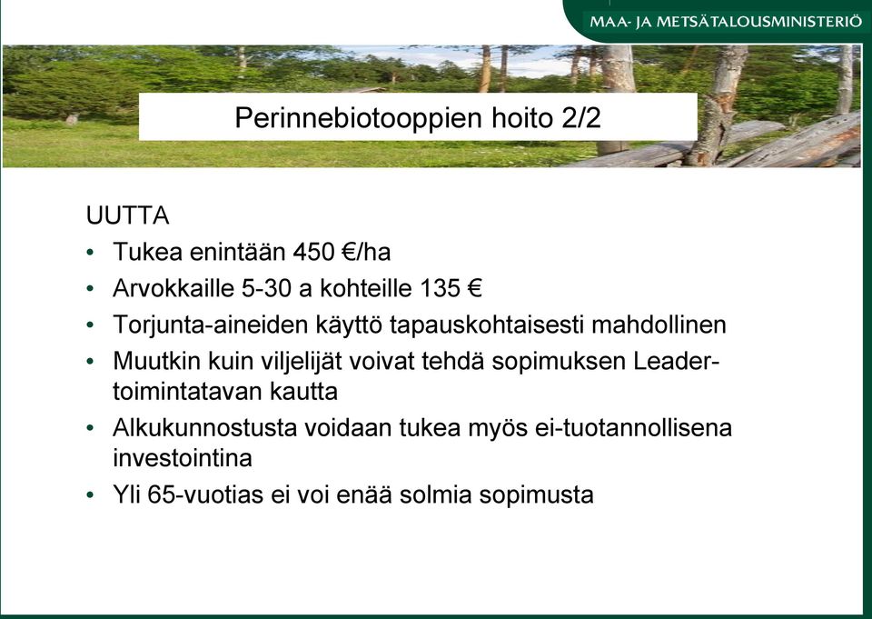 viljelijät voivat tehdä sopimuksen Leadertoimintatavan kautta Alkukunnostusta