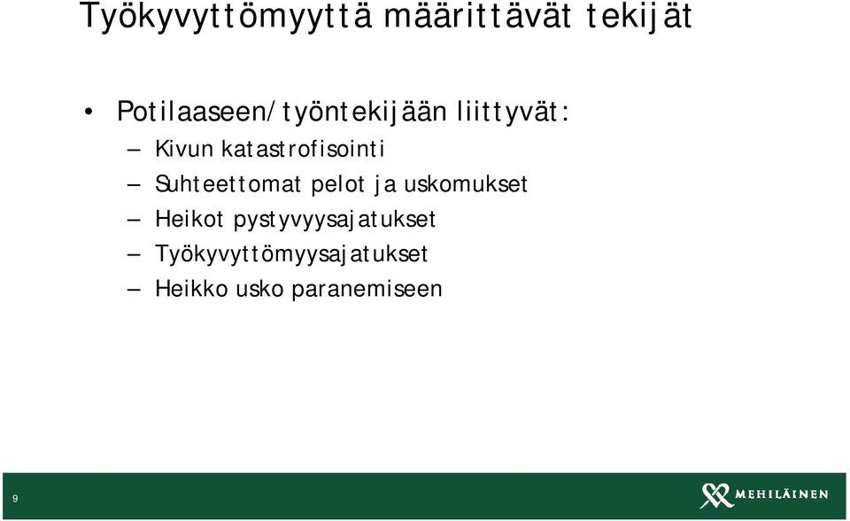 katastrofisointi Suhteettomat pelot ja uskomukset