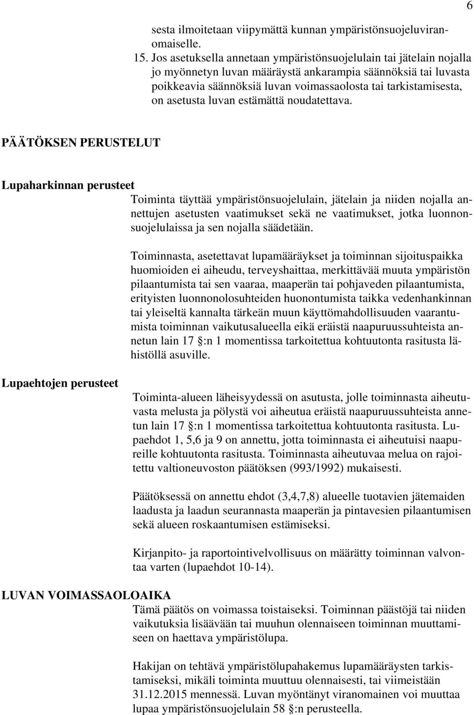 asetusta luvan estämättä noudatettava.