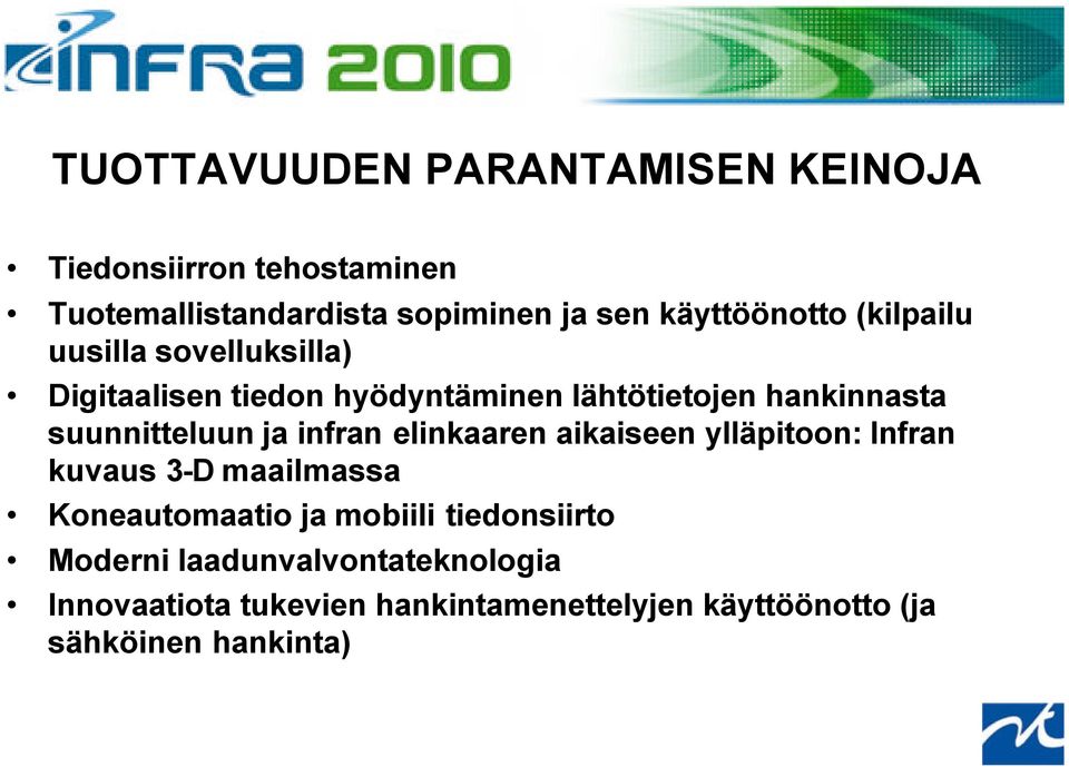 suunnitteluun ja infran elinkaaren aikaiseen ylläpitoon: Infran kuvaus 3-D maailmassa Koneautomaatio ja