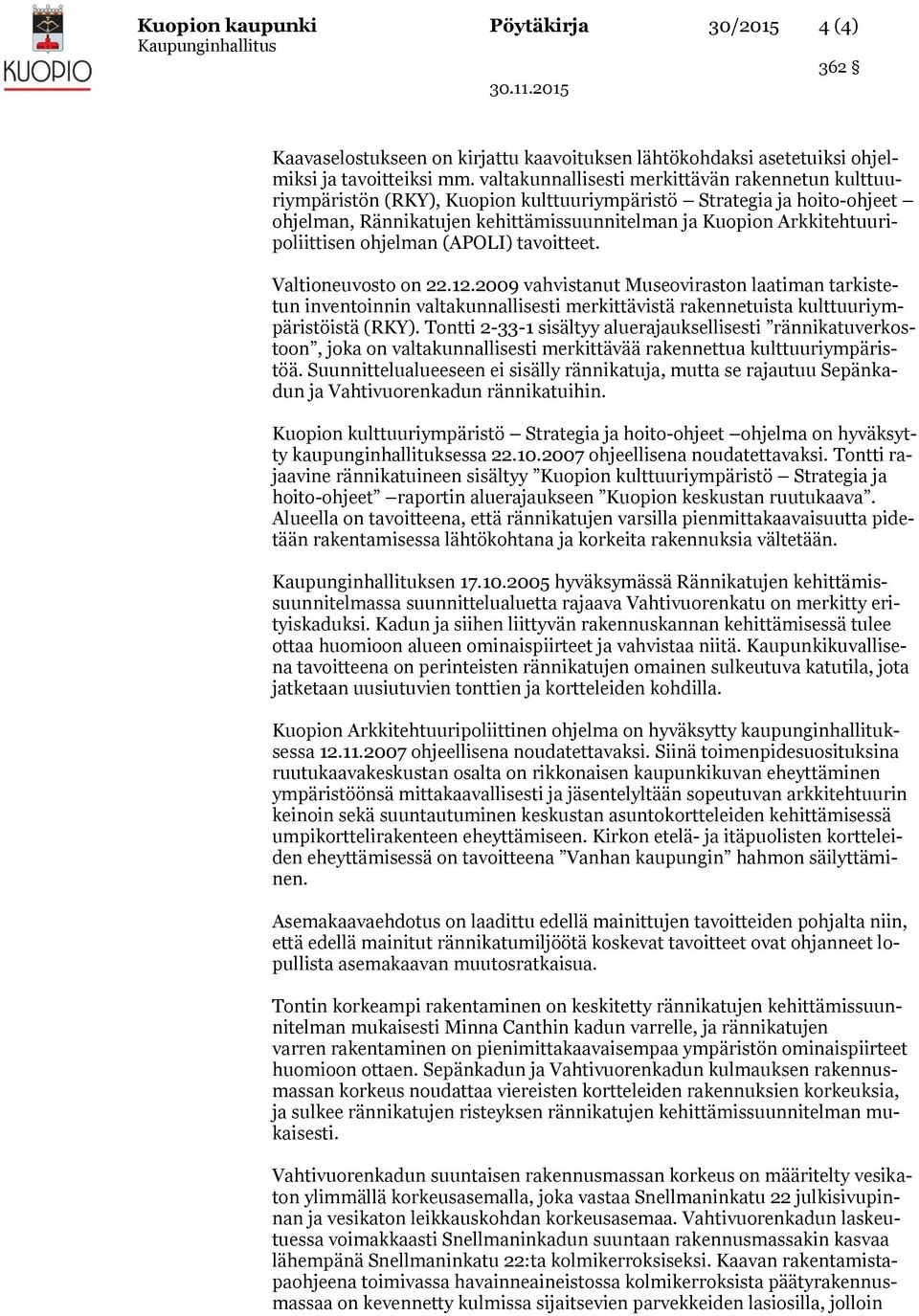 Arkkitehtuuripoliittisen ohjelman (APOLI) tavoitteet. Valtioneuvosto on 22.12.
