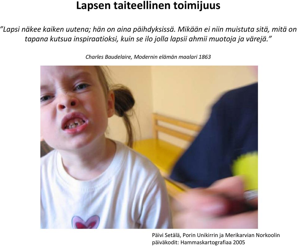 jolla lapsii ahmii muotoja ja värejä.