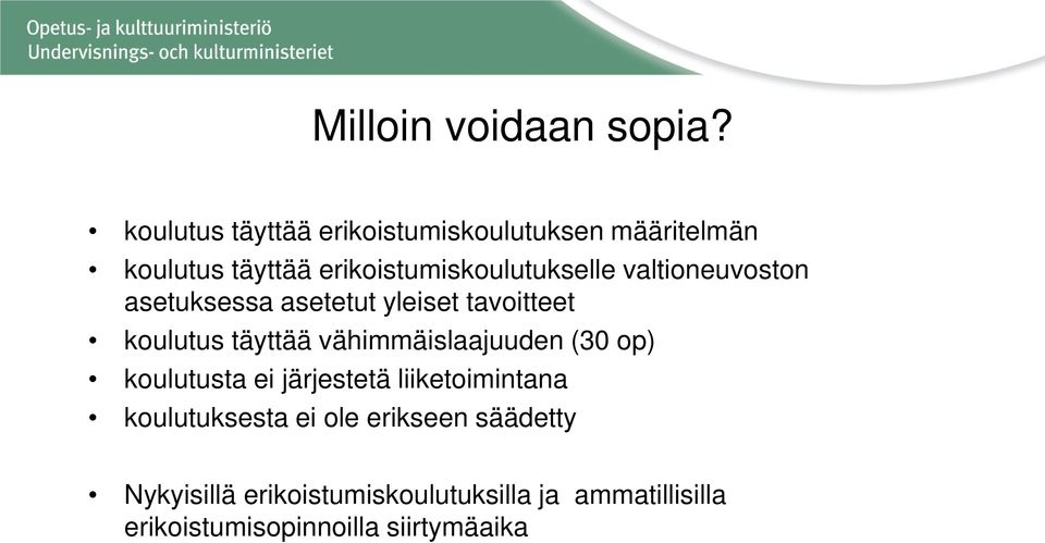 valtioneuvoston asetuksessa asetetut yleiset tavoitteet koulutus täyttää vähimmäislaajuuden (30