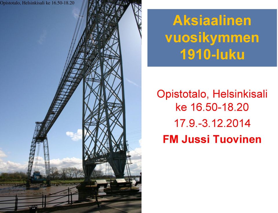 20 17.9.-3.12.2014 FM Jussi Tuovinen