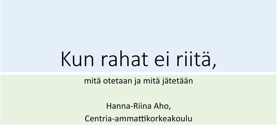 jätetään Hanna- Riina