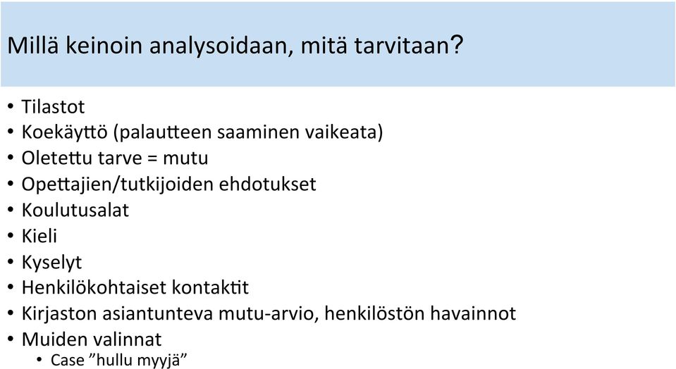 OpeAajien/tutkijoiden ehdotukset Koulutusalat Kieli Kyselyt