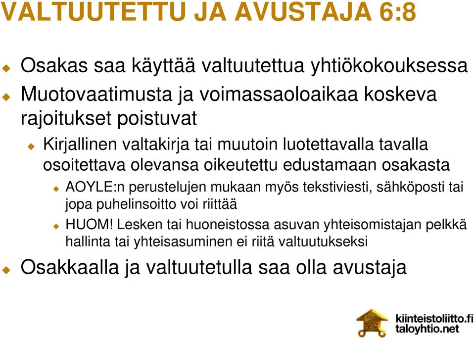 osakasta AOYLE:n perustelujen mukaan myös tekstiviesti, sähköposti tai jopa puhelinsoitto voi riittää HUOM!