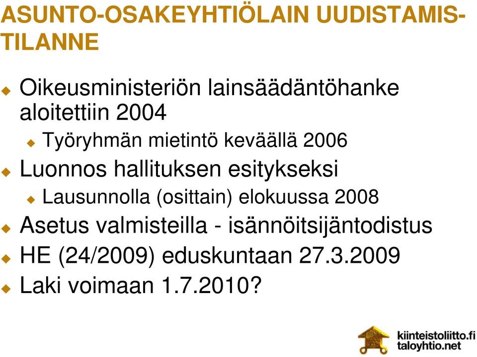 Luonnos hallituksen esitykseksi Lausunnolla (osittain) elokuussa 2008