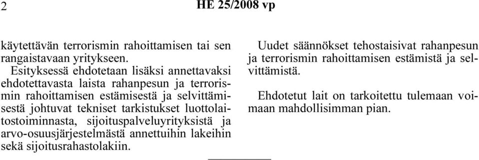 johtuvat tekniset tarkistukset luottolaitostoiminnasta, sijoituspalveluyrityksistä ja arvo-osuusjärjestelmästä annettuihin lakeihin sekä