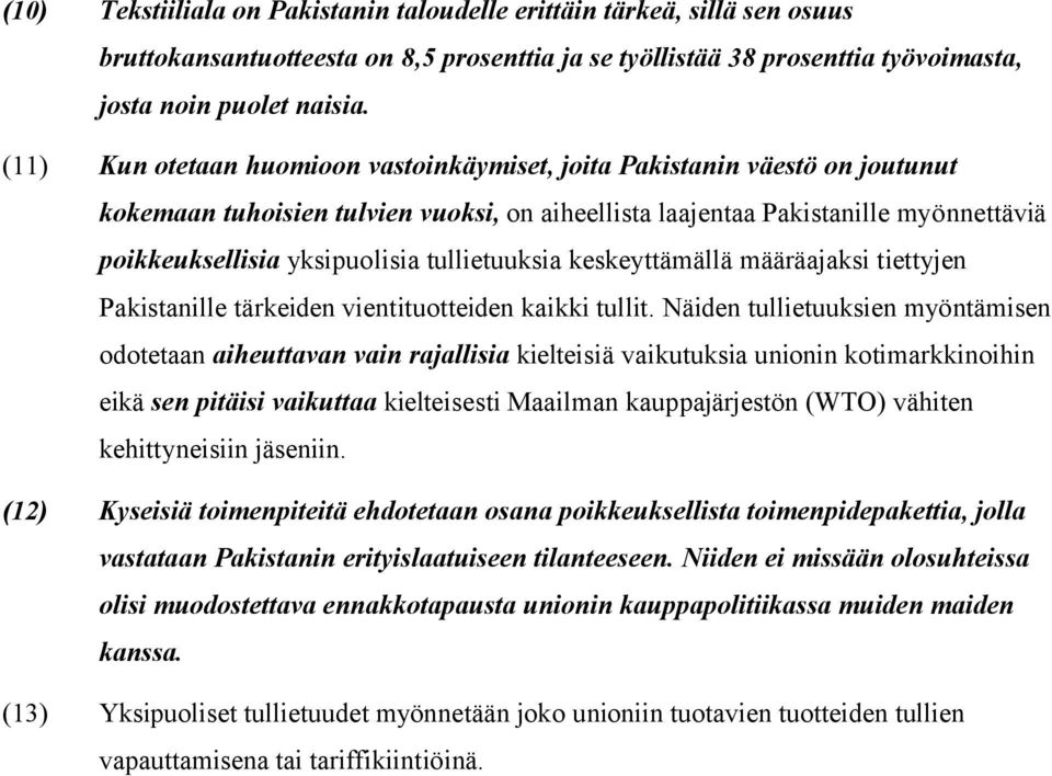 tullietuuksia keskeyttämällä määräajaksi tiettyjen Pakistanille tärkeiden vientituotteiden kaikki tullit.