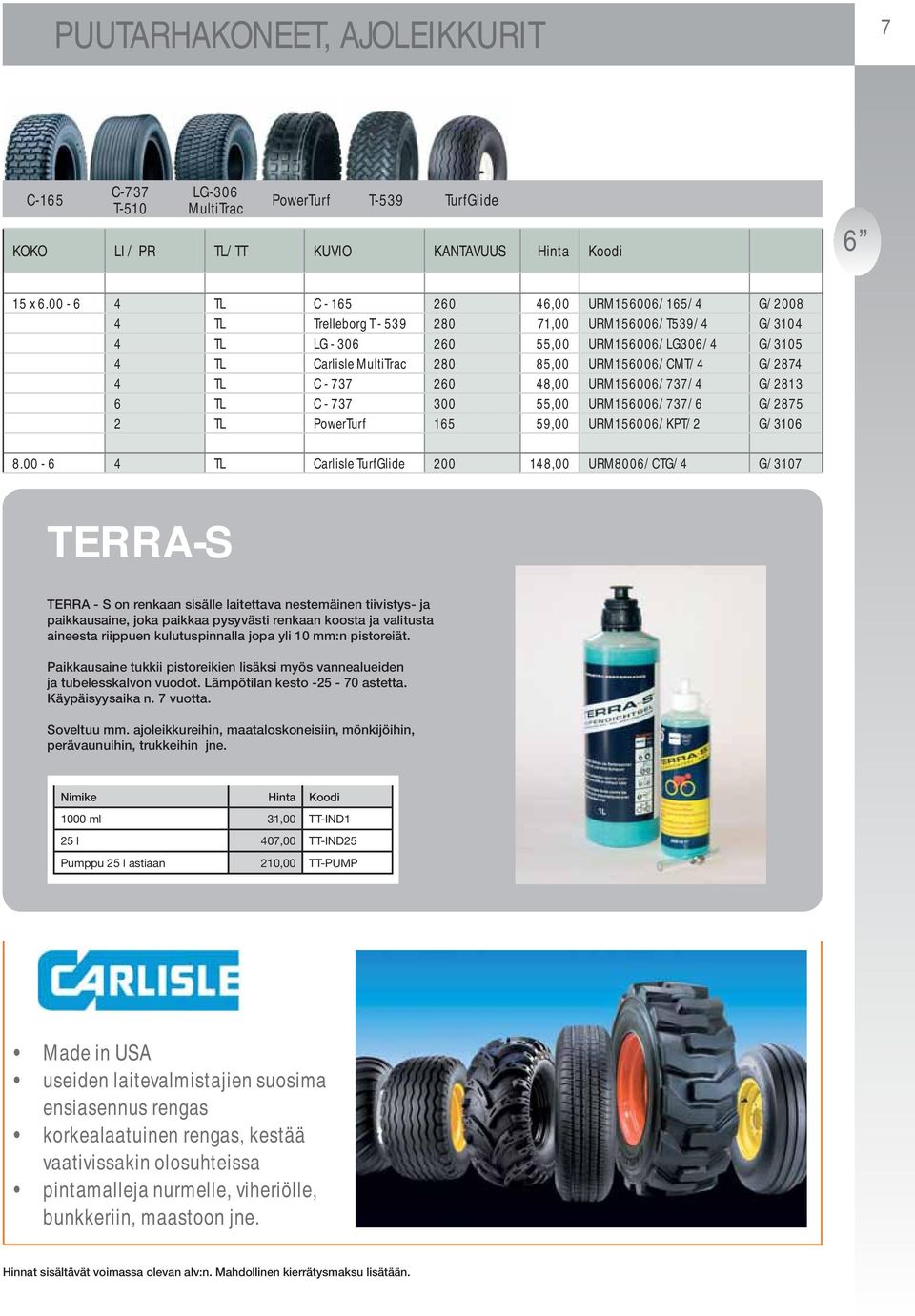 URM156006/CMT/4 G/2874 4 TL C - 737 260 48,00 URM156006/737/4 G/2813 6 TL C - 737 300 55,00 URM156006/737/6 G/2875 2 TL PowerTurf 165 59,00 URM156006/KPT/2 G/3106 8.