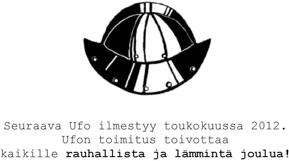 Ufon toimitus toivottaa