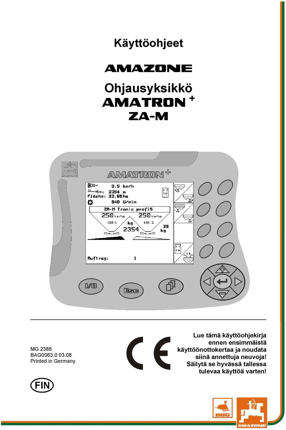 08 Printed in Germany Lue tämä käyttöohjekirja ennen