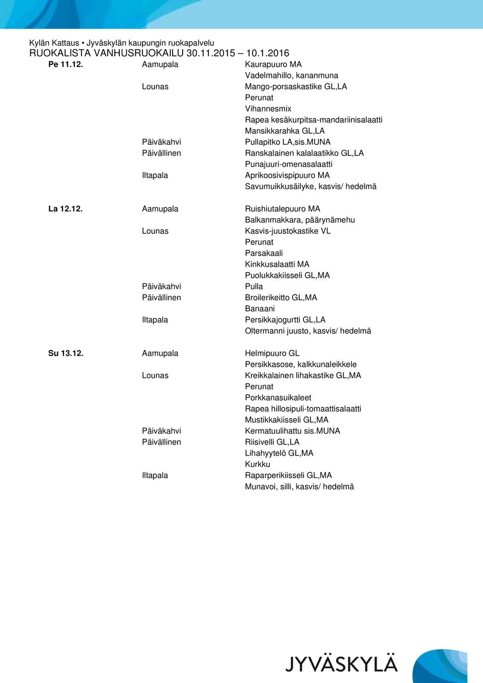 Aprikoosivispipuuro MA Savumuikkusäilyke, kasvis/ hedelmä La 12.