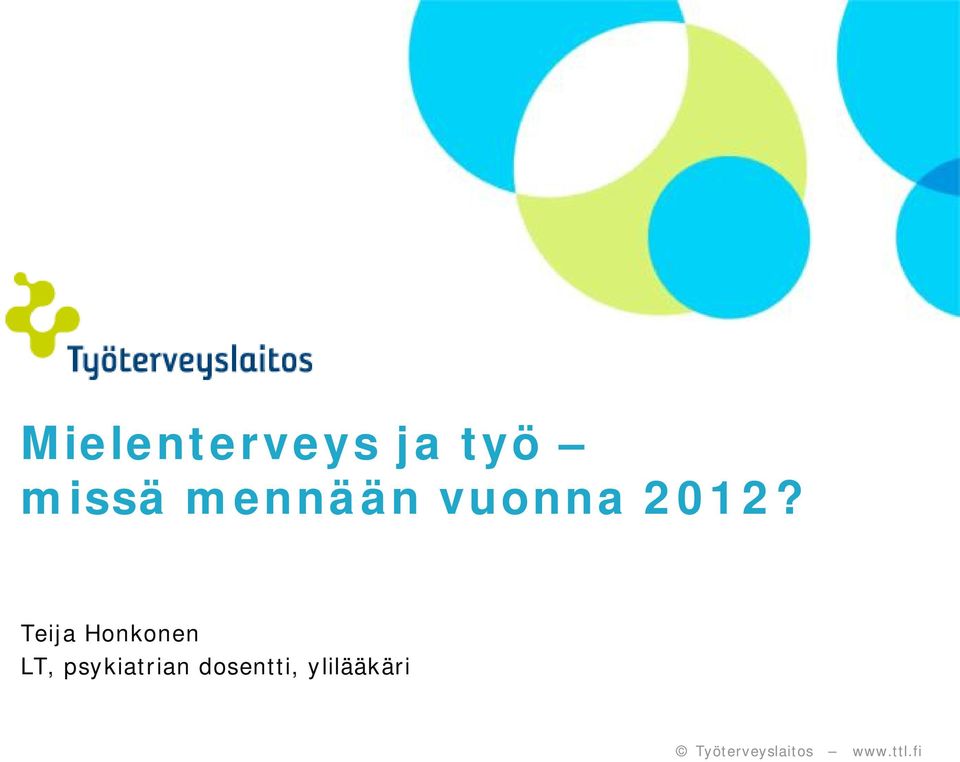 2012? Teija Honkonen LT,